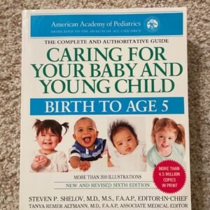Caring for Your Baby and Young Child (Birth to Age 5)