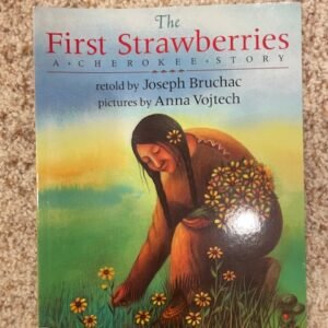 The First Strawberries: A Cherokee Story