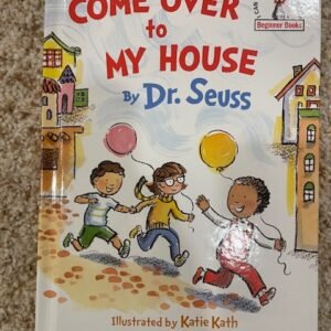 Come Over to My House (Dr. Seuss)